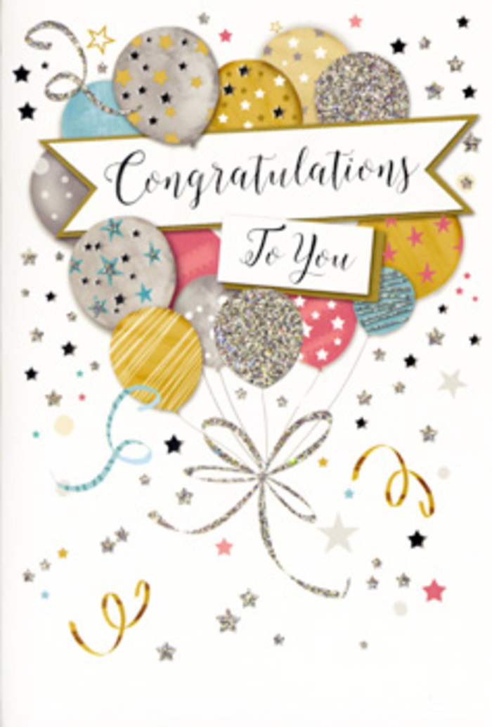 The card depicted here is a refined, joyful congratulations design that feels right at home in the relaxed but vibrant atmosphere around Lea Bridge. At first glance, the eye is drawn to a generous cluster of balloons occupying the centre of the card, their rounded shapes overlapping in a soft, cascading arrangement that rises diagonally from the lower left toward the upper right. Each balloon is coloured in a carefully balanced palette of metallic gold, brushed silver, champagne beige, sky blue, blush pink, and misty grey, with many of them decorated in delicate motifs: clusters of twinkling stars, narrow vertical stripes, or fine glitter that appears to sparkle where the imaginary light would strike. The finish suggests a mix of satin and glitter textures, like the kind of luxury balloons you might see at a celebration in a Lea Bridge café or community hall. From each balloon trail slim, curling ribbons in gold and silver, drifting downward and looping into graceful arcs that intersect and weave together, subtly tying the whole design as one. Floating through the space around the balloons are tiny printed stars, dots of confetti, and whimsical swirls, which move across a soft, pale background that could be described as warm ivory or very light champagne. At the heart of the arrangement, slightly overlapping the balloons, a banner unfurls with a calm authority, bearing the sentiment Congratulations To You in elegant, sweeping script. The lettering is slightly raised in appearance, giving the sense of a card you'd feel as much as see. Crafted with the same attention to detail you'd expect from a local florist near Lea Bridge station, it pairs beautifully with a fresh bouquet for big milestones like graduations, promotions, or new beginnings.