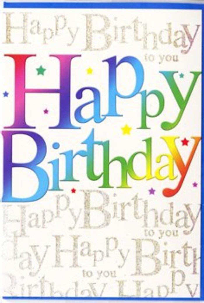 The birthday card shown feels like a ready-made celebration for someone in Lea Bridge, as if the joy of the occasion has been poured directly into its design. The phrase Happy Birthday stretches boldly across the front in large, rounded letters, each one bathed in a different hue so that the words form a sweeping arc of colour. Beginning with rich berry reds and moving into intense oranges, watery blues, fresh grassy greens, and gentle, buttery yellows, the gradient resembles a carefully balanced rainbow bouquet laid out on a florist's bench near Lea Bridge station. The colours transition smoothly from one letter to the next, with soft blending at their edges that gives a painterly, almost airbrushed effect, avoiding harsh lines in favour of a more luxurious, velvety look. Behind this joyful statement, the background is filled with a repeating pattern of Happy Birthday to you written in delicate golden calligraphy. The script has a fine, looping style, like the careful handwriting you might use in a treasured keepsake card, and it shimmers subtly, hinting at a foil or glitter finish that catches and reflects light in tiny glints, reminiscent of evening lights along the local streets. These layered golden lines create a gentle rhythm without distracting from the central words, giving the whole design a sense of movement and depth. Scattered around the text are faint sparkles and touches of soft shine, like distant confetti. The card's surface appears smooth and slightly lustrous, suggesting a high-quality feel when held in the hand. Overall, it is a joyful, modern birthday card, ideal for expressing heartfelt wishes that feel both fun and thoughtfully chosen.
